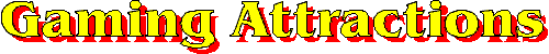 Gaming Attractions